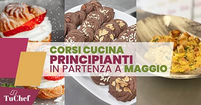 I corsi di cucina per principianti di maggio 2026 di TuChef
